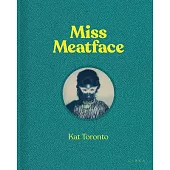 Kat Toronto - Miss Meatface