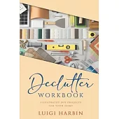 Declutter Workbook: Illustrated DIY Projects for your Home