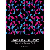 Coloring Book For Seniors: Geometric Designs Vol 2