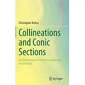 Collineations and Conic Sections: An Introduction to Projective Geometry in Its History