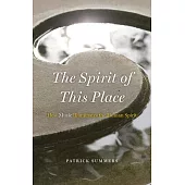 The Spirit of This Place: How Music Illuminates the Human Spirit