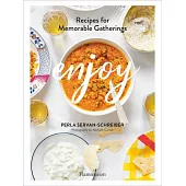 Enjoy: Recipes for Memorable Gatherings