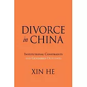 Divorce in China: Institutional Constraints and Gendered Outcomes