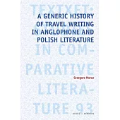 A Generic History of Travel Writing in Anglophone and Polish Literature