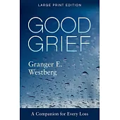 Good Grief: Large Print