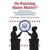 Do Running Mates Matter?: The Influence of Vice Presidential Candidates in Presidential Elections