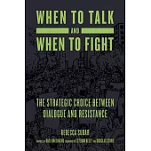 When to Talk and When to Fight: The Strategic Choice Between Dialogue and Resistance
