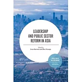 Leadership and Public Sector Reform in Asia