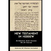 The New Testament In Hebrew: Evidence And Issues