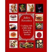 Julie’’s Favorites: Cooking with a little help from my family and friends