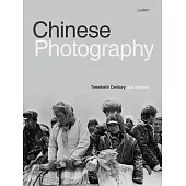 Chinese Photography: Twentieth Century and Beyond