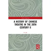 A History of Chinese Theatre in the 20th Century II