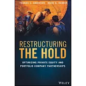 Restructuring the Hold: Optimizing Portfolio Company Performance and Management Team Returns