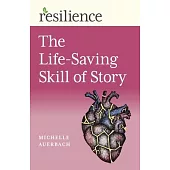 Resilience: The Life-Saving Skill of Story