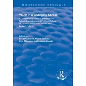 Youth in a Changing Karelia: A Comparative Study of Everyday Life, Future Orientations and Political Culture of Youth in North-West Russia and East