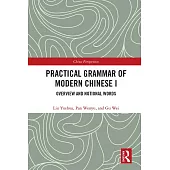 Practical Grammar of Modern Chinese I: Overview and Notional Words