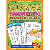 Cursive Handwriting Workbook For Kids Beginners: A Beginner’’s Practice Book For Tracing And Writing Easy Cursive Alphabet Letters And Numbers