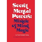 Secret Mental Powers: Miracle of Mind Magic