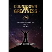 Countdown to Greatness: C2G Greatness Lives Within You Find It Ignite It