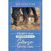 Thirty Day Devotional for the Horse Loving Girl