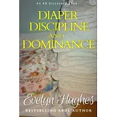 Diaper Discipline and Dominance: ... a journey into upending the traditional ...