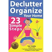 Declutter & Organize Your Home: 23 Simple Steps