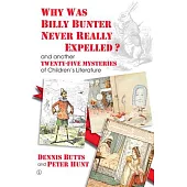 Why Was Billy Bunter Never Really Expelled?: And Another Twenty-Five Mysteries of Children’’s Literature