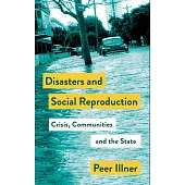 Disasters and Social Reproduction: Crisis Response Between the State and Community