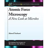 Atomic Force Microscopy: A New Look at Microbes