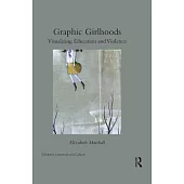 Graphic Girlhoods: Visualizing Education and Violence