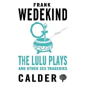 The Lulu Plays and Other Sex Tragedies