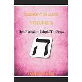 Hebrew is Easy Volume Two: Heh Hashalom- Behold the Peace