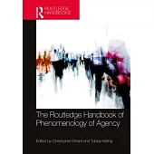 The Routledge Handbook of Phenomenology of Agency