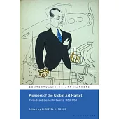 Pioneers of the Global Art Market: Paris-Based Dealer Networks, 1850-1950