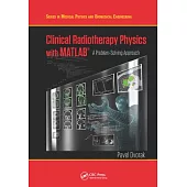 Clinical Radiotherapy Physics with MATLAB: A Problem-Solving Approach