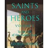 Saints and Heroes Volume I