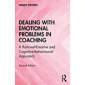 Dealing with Emotional Problems in Coaching: A Rational-Emotive and Cognitive-Behavioural Approach