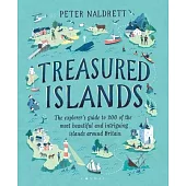 Treasured Islands: The Explorer’’s Guide to 200 of the Most Beautiful and Intriguing Islands Around Britain