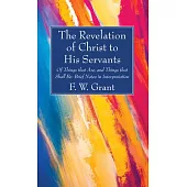 The Revelation of Christ to His Servants