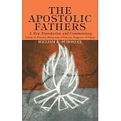 The Apostolic Fathers, A New Translation and Commentary, Volume V