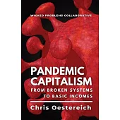 Pandemic Capitalism: From Broken Systems to Basic Incomes