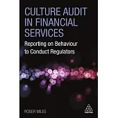 Culture Audit in Financial Markets: Reporting on Behaviour in Conduct-Regulated Businesses