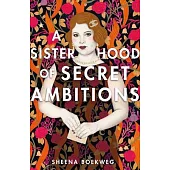 A Sisterhood of Secret Ambitions