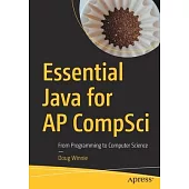 Essential Java for AP Compsci: From Programming to Computer Science