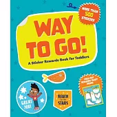 Way to Go!: A Sticker Rewards Book for Toddlers