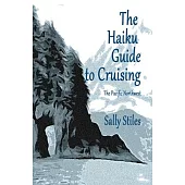 The Haiku Guide to Cruising: The Pacific Northwest