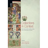 Collections in Context: The Organization of Knowledge and Community in Europe