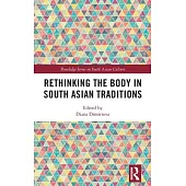 Rethinking the Body in South Asian Traditions