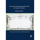 The Pioneering Photographic Work of Hercule Florence