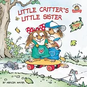 Little Critter’’s Little Sister: 2-Books-In-1